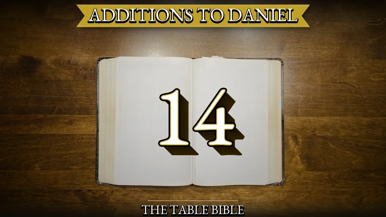 Additions to Daniel Chapter 14