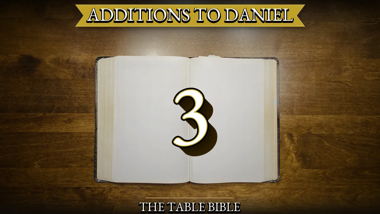 Additions to Daniel Chapter 3